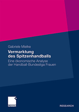 Kartonierter Einband Vermarktung des Spitzenhandballs von Gabriele Mielke