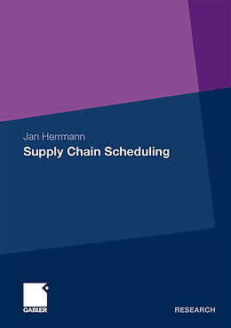 Kartonierter Einband Supply Chain Scheduling von Jan Herrmann