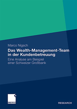 Kartonierter Einband Das Wealth-Management-Team in der Kundenbetreuung von Marco Nigsch
