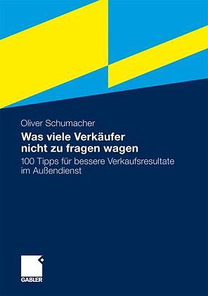 Was Viele Verkaufer Nicht Zu Fragen Wagen Oliver Schumacher Buch Kaufen Ex Libris