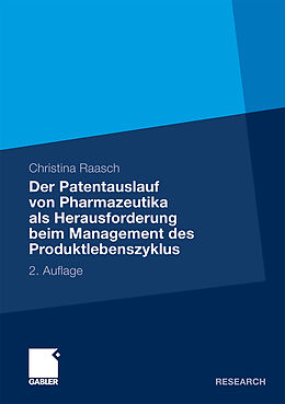 Kartonierter Einband Der Patentauslauf von Pharmazeutika als Herausforderung beim Management des Produktlebenszyklus von Christina Raasch