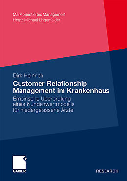 Kartonierter Einband Customer Relationship Management im Krankenhaus von Dirk Heinrich