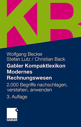 Kartonierter Einband Gabler Kompaktlexikon Modernes Rechnungswesen von Wolfgang Becker, Stefan Lutz, Christian Back
