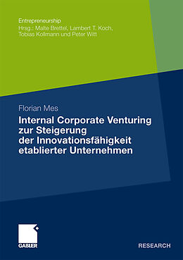 Kartonierter Einband Internal Corporate Venturing zur Steigerung der Innovationsfähigkeit etablierter Unternehmen von Florian Mes