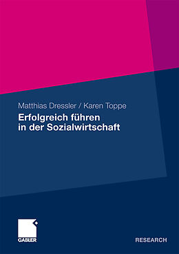 Kartonierter Einband Erfolgreich führen in der Sozialwirtschaft von Matthias Dressler, Karen Toppe
