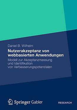 Kartonierter Einband Nutzerakzeptanz von webbasierten Anwendungen von Daniel B. Wilhelm