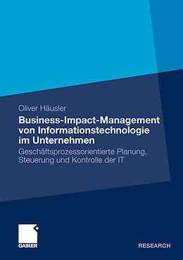Kartonierter Einband Business-Impact-Management von Informationstechnologie im Unternehmen von Häusler Oliver