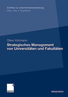 Kartonierter Einband Strategisches Management von Universitäten und Fakultäten von Oliver Kohmann