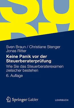 E-Book (pdf) Keine Panik vor der Steuerberaterprüfung von Sven Braun, Christiane Stenger, Jonas Ritter