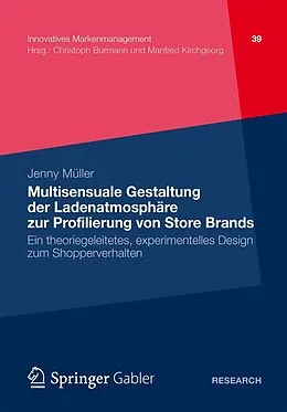 E-Book (pdf) Multisensuale Gestaltung der Ladenatmosphäre zur Profilierung von Store Brands von Jenny Müller