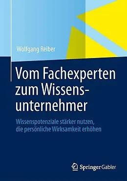 E-Book (pdf) Vom Fachexperten zum Wissensunternehmer von Wolfgang Reiber