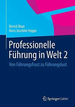 E-Book (pdf) Professionelle Führung in Welt 2 von Bernd Okun, Hans Joachim Hoppe