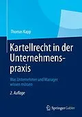E-Book (pdf) Kartellrecht in der Unternehmenspraxis von Thomas Kapp