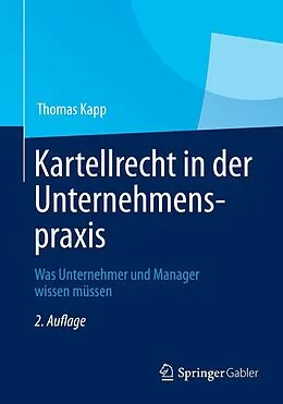 E-Book (pdf) Kartellrecht in der Unternehmenspraxis von Thomas Kapp