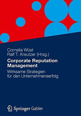 E-Book (pdf) Corporate Reputation Management von Cornelia Wüst, Ralf T. Kreutzer