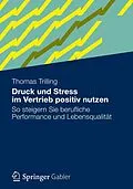 E-Book (pdf) Druck und Stress im Vertrieb positiv nutzen von Thomas Trilling