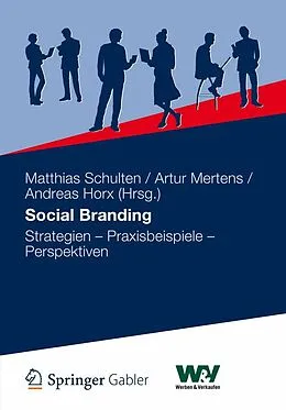 E-Book (pdf) Social Branding von Matthias Schulten, Artur Mertens, Andreas Horx
