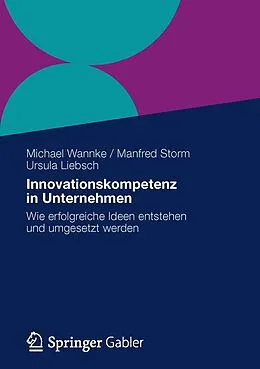 E-Book (pdf) Innovationskompetenz in Unternehmen von Michael Wannke, Manfred Storm, Ursula Liebsch