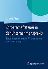 E-Book (pdf) Körperschaftsteuer in der Unternehmenspraxis von Matthias Alber