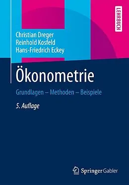 E-Book (pdf) Ökonometrie von Christian Dreger, Reinhold Kosfeld, Hans-Friedrich Eckey