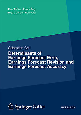 Kartonierter Einband Determinants of Earnings Forecast Error, Earnings Forecast Revision and Earnings Forecast Accuracy von Sebastian Gell