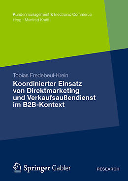 Kartonierter Einband Koordinierter Einsatz von Direktmarketing und Verkaufsaußendienst im B2B-Kontext von Tobias Fredebeul-Krein