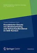 E-Book (pdf) Koordinierter Einsatz von Direktmarketing und Verkaufsaußendienst im B2B-Kontext von Tobias Fredebeul-Krein