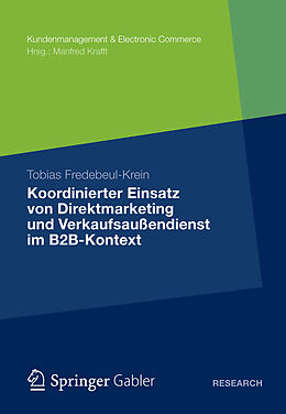 E-Book (pdf) Koordinierter Einsatz von Direktmarketing und Verkaufsaußendienst im B2B-Kontext von Tobias Fredebeul-Krein