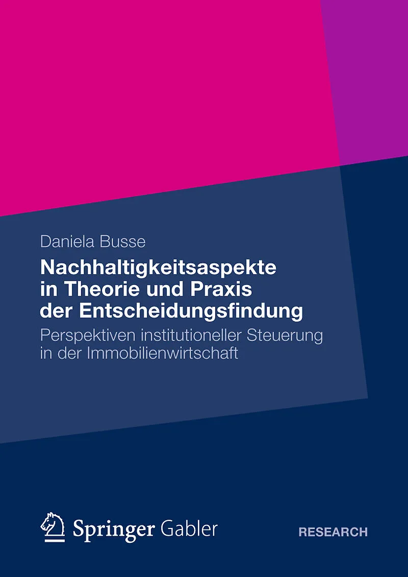 Nachhaltigkeitsaspekte in Theorie und Praxis der Entscheidungsfindung