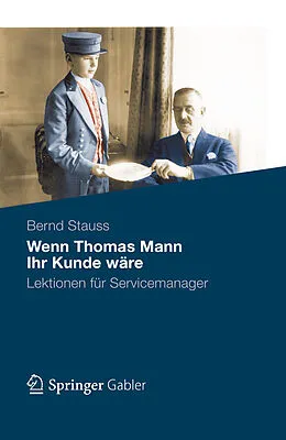 E-Book (pdf) Wenn Thomas Mann Ihr Kunde wäre von Bernd Stauss
