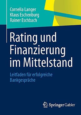 E-Book (pdf) Rating und Finanzierung im Mittelstand von Cornelia Langer, Klaus Eschenburg, Rainer Eschbach