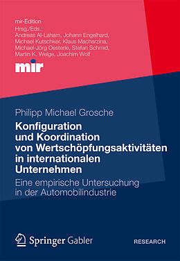 E-Book (pdf) Konfiguration und Koordination von Wertschöpfungsaktivitäten in internationalen Unternehmen von Philipp Michael Grosche