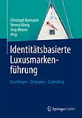 E-Book (pdf) Identitätsbasierte Luxusmarkenführung von Christoph Burmann, Verena König, Jörg Meurer