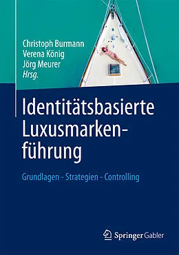 E-Book (pdf) Identitätsbasierte Luxusmarkenführung von Christoph Burmann, Verena König, Jörg Meurer