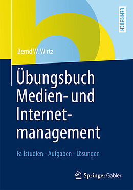 Kartonierter Einband Übungsbuch Medien- und Internetmanagement von Bernd W. Wirtz