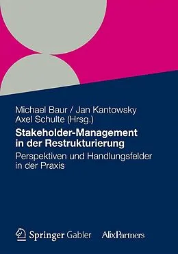 E-Book (pdf) Stakeholder Management in der Restrukturierung von Michael Baur, Jan Kantowsky, Axel Schulte