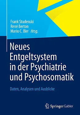 E-Book (pdf) Neues Entgeltsystem in der Psychiatrie und Psychosomatik von Frank Studenski, René Berton, Mario C. Birr