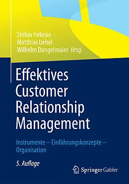 E-Book (pdf) Effektives Customer Relationship Management von Stefan Helmke, Matthias Uebel, Wilhelm Dangelmaier