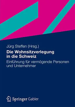 E-Book (pdf) Die Wohnsitzverlegung in die Schweiz von Jürg Steffen, Christian Kaelin, Michael Fischer
