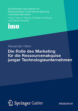 Kartonierter Einband Die Rolle des Marketing für die Ressourcenakquise junger Technologieunternehmen von Alexander Hahn
