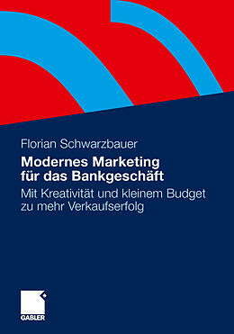 Kartonierter Einband Modernes Marketing für das Bankgeschäft von Florian Schwarzbauer