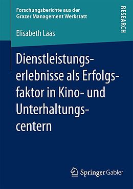 E-Book (pdf) Dienstleistungserlebnisse als Erfolgsfaktor in Kino- und Unterhaltungscentern von Elisabeth Laas