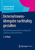 E-Book (pdf) Unternehmensübergabe nachhaltig gestalten von DI Norbert Wandl, Ute Habenicht