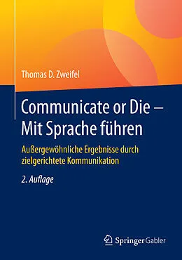 E-Book (epub) Communicate or Die - Mit Sprache führen von Thomas D. Zweifel