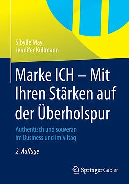 E-Book (pdf) Marke ICH - Mit Ihren Stärken auf der Überholspur von Sibylle May, Jennifer Kullmann