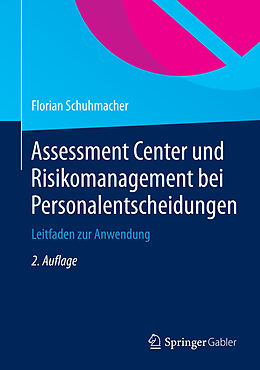 Fester Einband Assessment Center und Risikomanagement bei Personalentscheidungen von Florian Schuhmacher