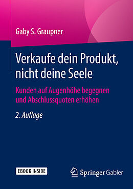 E-Book (pdf) Verkaufe dein Produkt, nicht deine Seele von Gaby S. Graupner