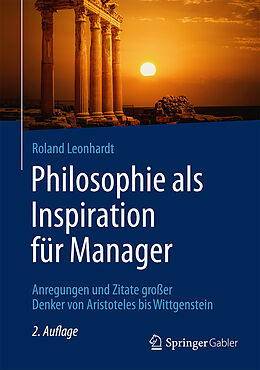 Fester Einband Philosophie als Inspiration für Manager von Roland Leonhardt