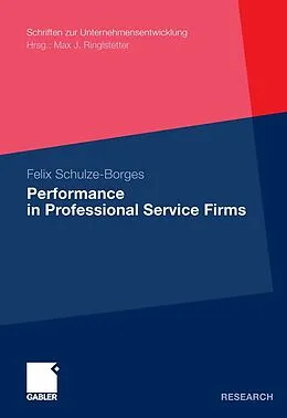 E-Book (pdf) Performance in Professional Service Firms von Felix Schulze-Borges
