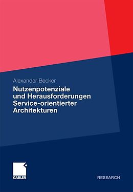 E-Book (pdf) Nutzenpotenziale und Herausforderungen Service-orientierter Architekturen von Alexander Becker